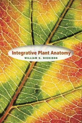 William C. Dickison - Integrative Plant Anatomy, Inbunden. Tillgänglighet: Lägg i varukorg