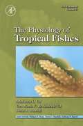 Fish Physiology: The Physiology of Tropical Fishes