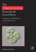The Chlamydomonas Sourcebook: Introduction to Chlamydomonas and Its Laboratory Use