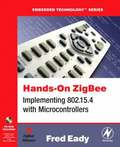 Hands-On ZigBee Implementing 802.15.4 with Microcontrollers
