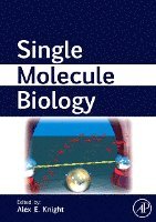 Alexander E. Knight - Single Molecule Biology, Inbunden. Tillgänglighet: Lägg i varukorg