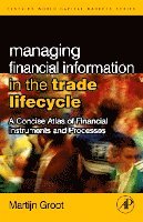 Martijn Groot - Managing Financial Information in the Trade Lifecycle, Inbunden. Tillgänglighet: Lägg i varukorg