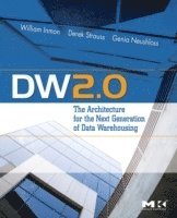 DW 2.0: The Architecture for the Next Generation of Data Warehousing