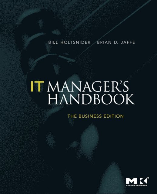 Brian D. Jaffe, Bill Holtsnider - IT Manager's Handbook: The Business Edition, E-bok