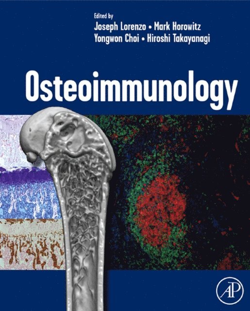 Hiroshi Takayanagi, Yongwon Choi, Mark Horowitz, Joseph Lorenzo - Osteoimmunology, E-bok
