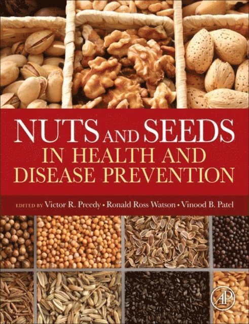 Ronald Ross Watson, Victor R. Preedy - Nuts and Seeds in Health and Disease Prevention, E-bok
