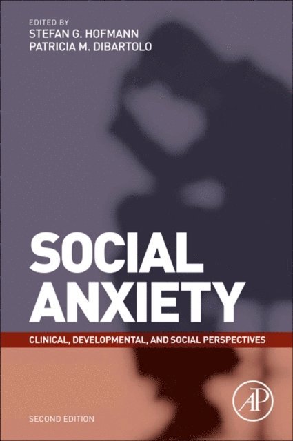Stefan G. Hofmann, Patricia M. DiBartolo - Social Anxiety, E-bok