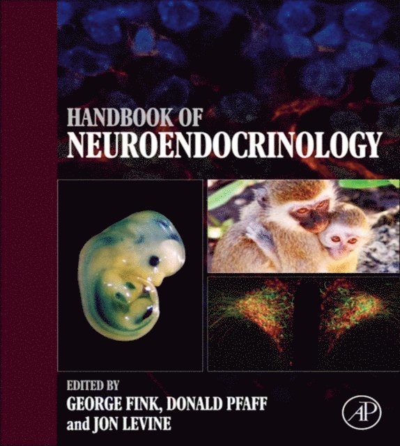 Jon Levine, Donald W. Pfaff, George Fink - Handbook of Neuroendocrinology, E-bok
