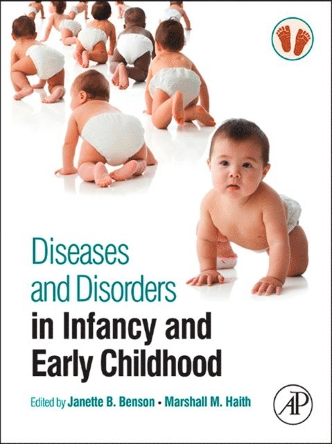 Marshall M. Haith, Janette B. Benson - Diseases and Disorders in Infancy and Early Childhood, E-bok