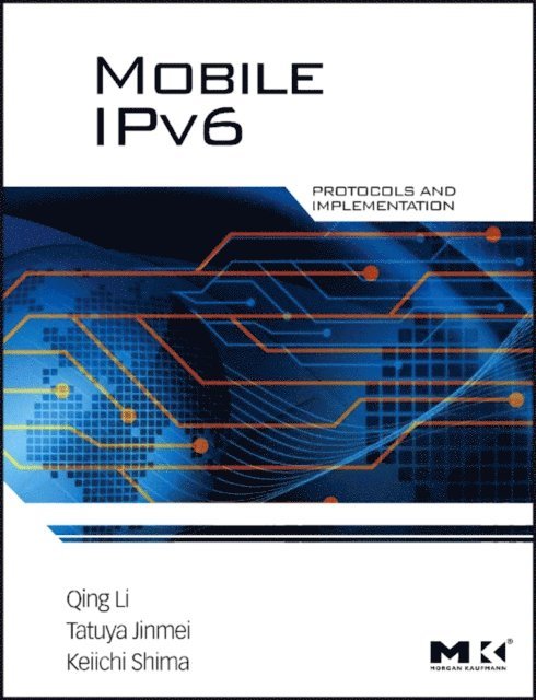 Keiichi Shima, Tatuya Jinmei, Qing Li - Mobile IPv6, E-bok