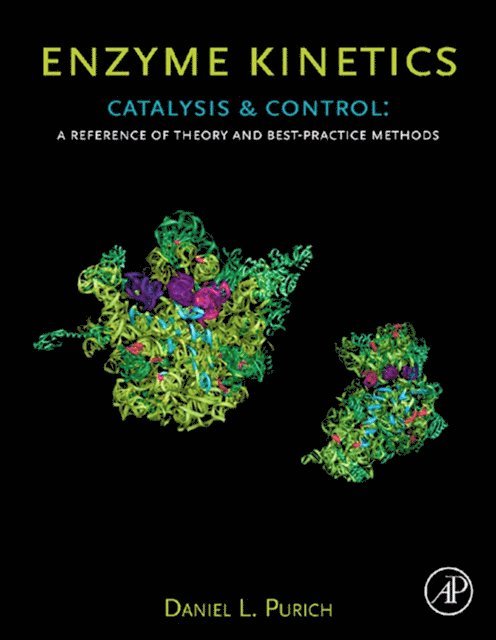 Daniel L. Purich - Enzyme Kinetics: Catalysis and Control, E-bok