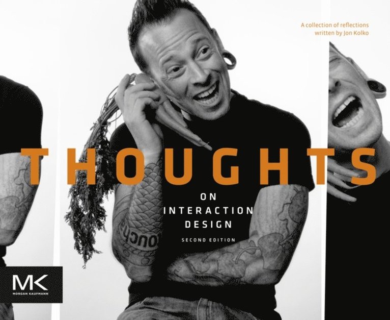 Jon Kolko - Thoughts on Interaction Design, E-bok
