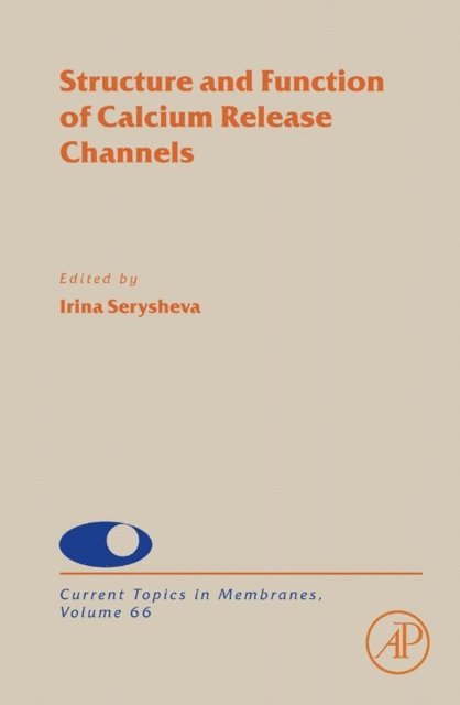Irina Serysheva - Structure and Function of Calcium Release Channels, E-bok