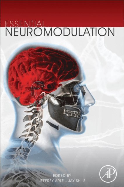 Jay L. Shils, Jeffrey Arle - Essential Neuromodulation, E-bok