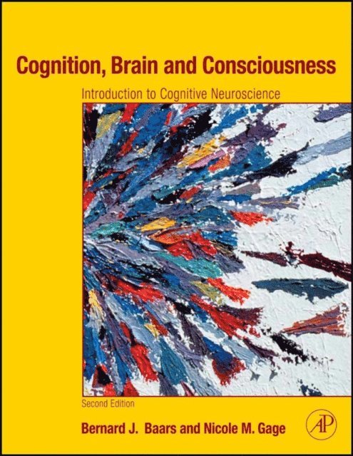 Nicole M. Gage, Bernard J. Baars - Cognition, Brain, and Consciousness, E-bok