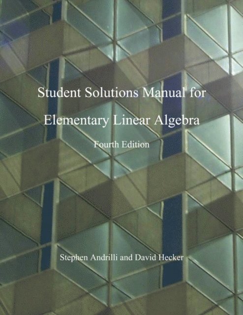 Elementary Linear Algebra, Students Solutions Manual