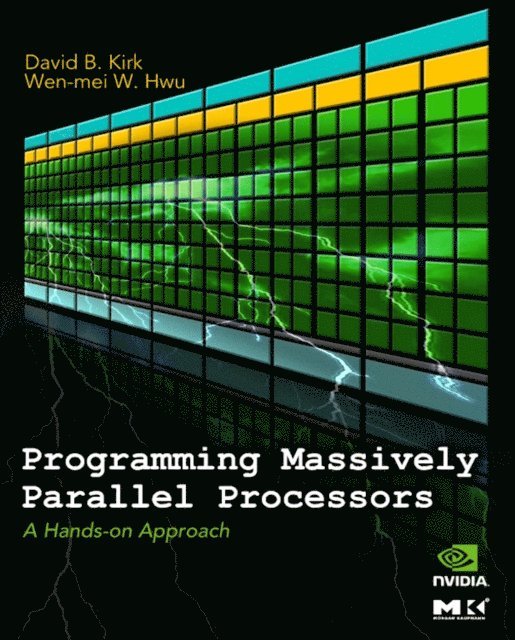 Wen-mei W. Hwu, David B. Kirk - Programming Massively Parallel Processors, E-bok