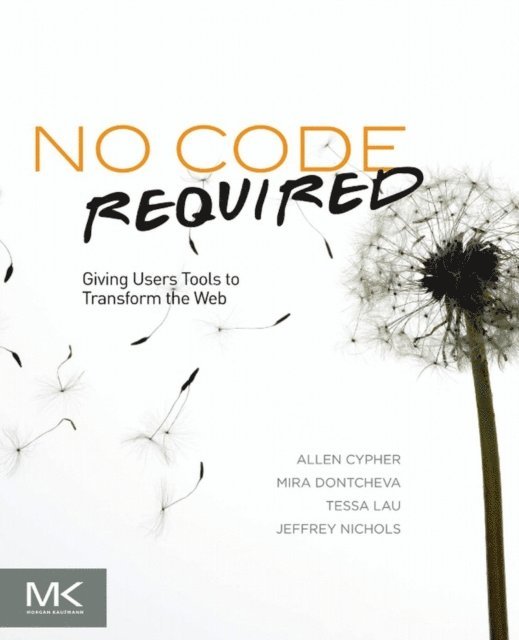 Jeffrey Nichols, Tessa Lau, Mira Dontcheva, Allen Cypher - No Code Required, E-bok