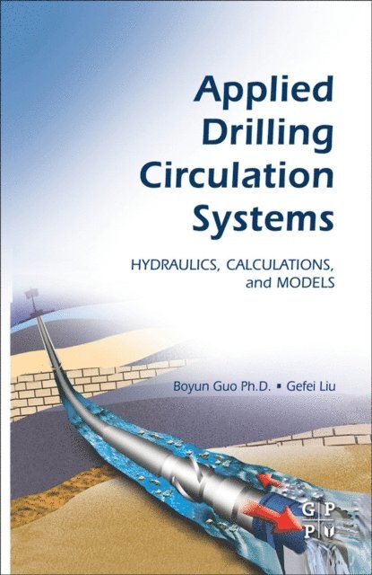 Gefei Liu, Boyun Guo - Applied Drilling Circulation Systems, E-bok