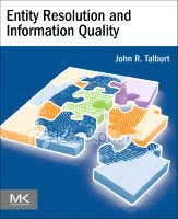 John R. Talburt - Entity Resolution and Information Quality, Häftad