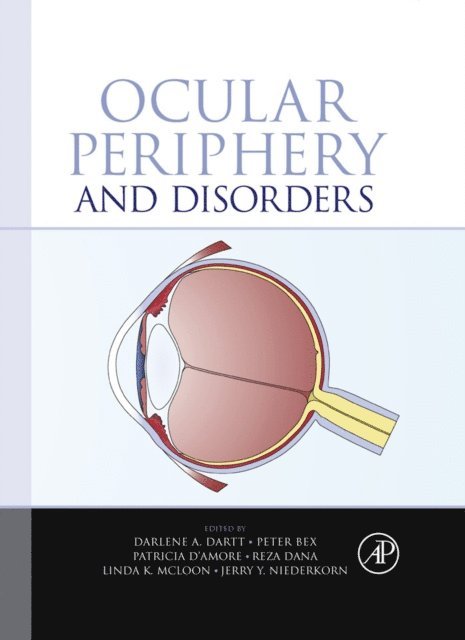 Jerry Niederkorn, Linda Mcloon, Reza Dana, Patricia D'Amore, Peter Bex, Darlene A. Dartt - Ocular Periphery and Disorders, E-bok