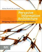 Andrea Resmini, Luca Rosati - Pervasive Information Architecture, Häftad