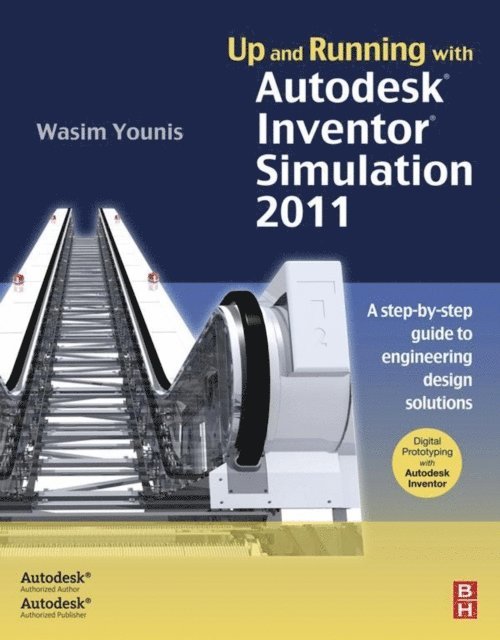 Wasim Younis - Up and Running with Autodesk Inventor Simulation 2011, E-bok. Tillgänglighet: Lägg i varukorg