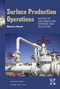 Surface Production Operations: Vol 2: Design of Gas-Handling Systems and Facilities