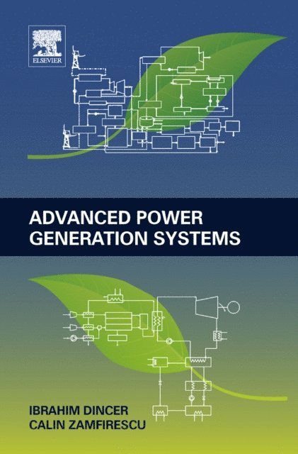 Calin Zamfirescu, Ibrahim Dincer - Advanced Power Generation Systems, E-bok