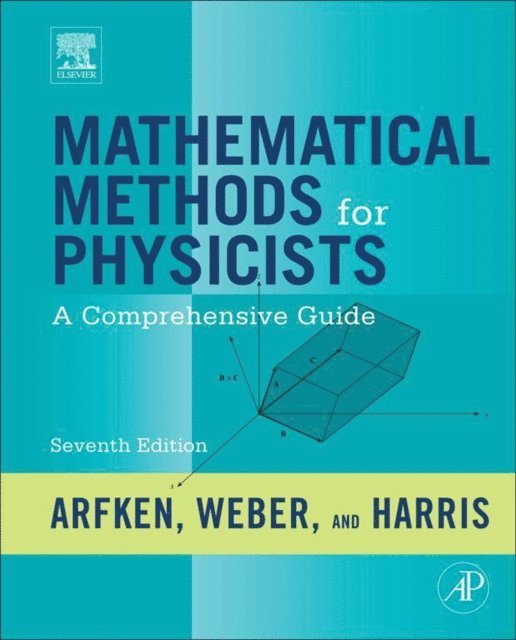 Frank E. Harris, Hans J. Weber, George B. Arfken - Mathematical Methods for Physicists, E-bok