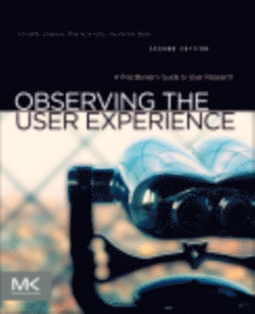 Mike Kuniavsky, Elizabeth Goodman - Observing the User Experience, E-bok