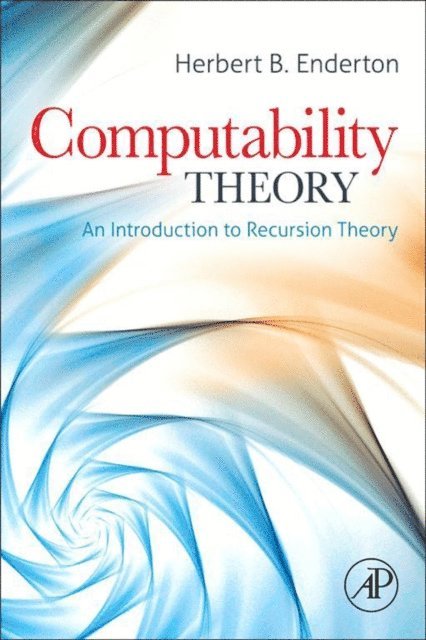 Herbert B. Enderton - Computability Theory, E-bok