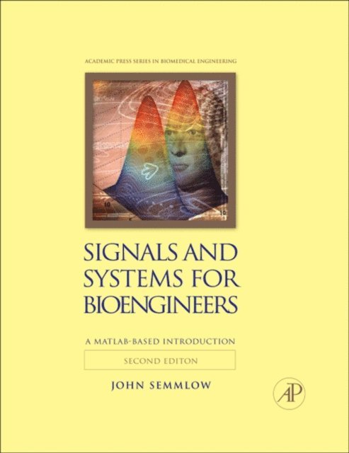 John Semmlow - Signals and Systems for Bioengineers, E-bok