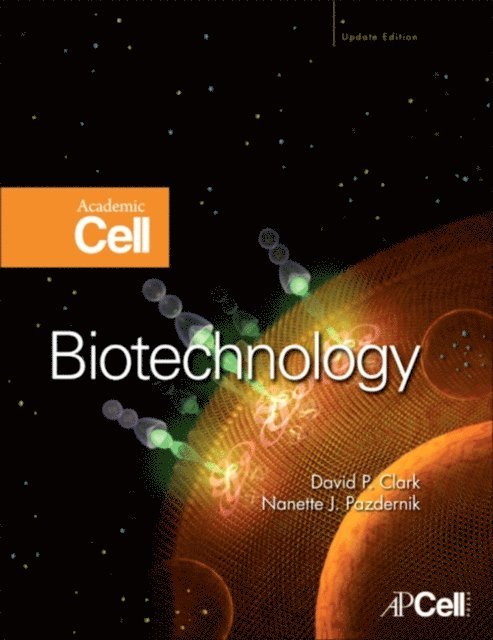 Nanette J. Pazdernik, David P. Clark - Biotechnology, E-bok