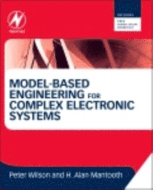 H. Alan Mantooth, Peter Wilson - Model-Based Engineering for Complex Electronic Systems, E-bok