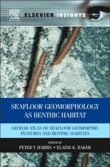 Elaine Baker, Peter Harris - Seafloor Geomorphology as Benthic Habitat, E-bok