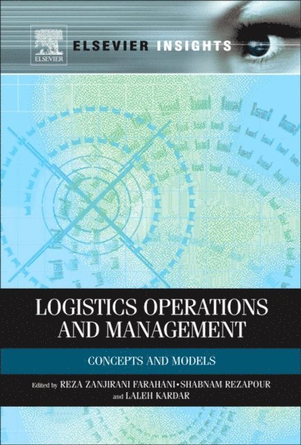 Laleh Kardar, Shabnam Rezapour, Reza Farahani - Logistics Operations and Management, E-bok