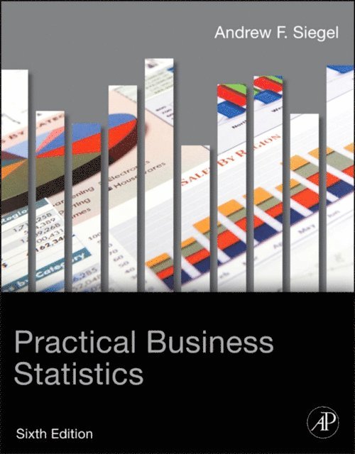 Andrew F. Siegel - Practical Business Statistics, E-bok