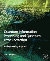 Ivan B. Djordjevic - Quantum Information Processing and Quantum Error Correction, Inbunden. Tillgänglighet: Lägg i varukorg