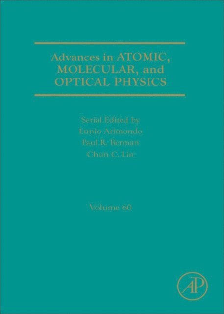 Advances in Atomic, Molecular, and Optical Physics, E-bok