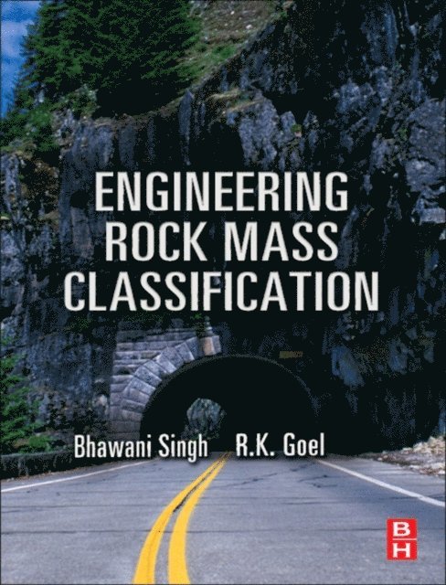 Bhawani Singh, R K Goel - Engineering Rock Mass Classification, E-bok