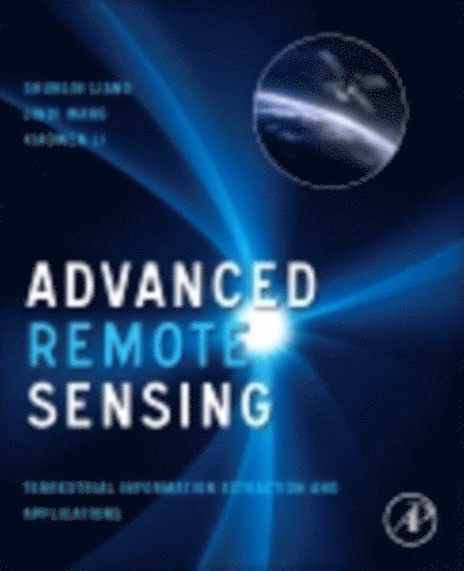 Jindi Wang, Xiaowen Li, Shunlin Liang - Advanced Remote Sensing, E-bok