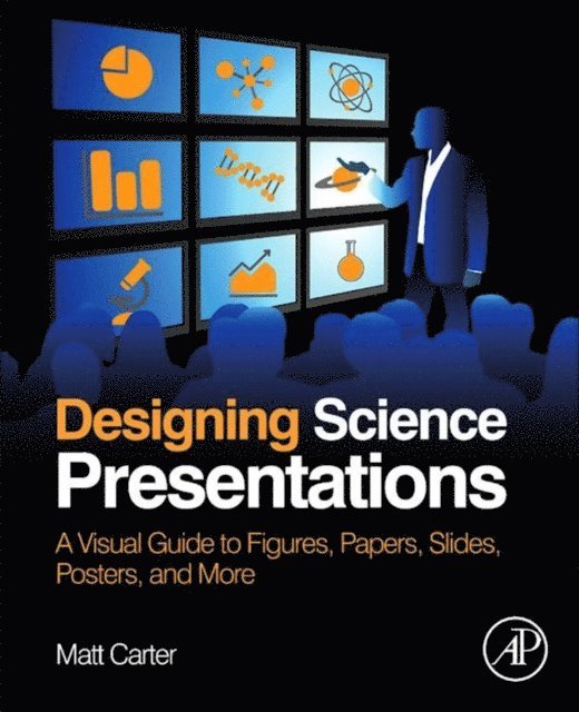 Matt Carter - Designing Science Presentations, E-bok