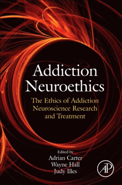 Judy Illes, Wayne Hall, Adrian Carter - Addiction Neuroethics, E-bok