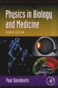 Physics in Biology and Medicine 4th Edition