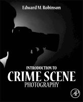 Edward M. Robinson - Introduction to Crime Scene Photography, Inbunden