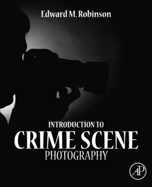 Edward M. Robinson - Introduction to Crime Scene Photography, E-bok
