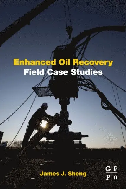 James J.Sheng - Enhanced Oil Recovery Field Case Studies, E-bok. Tillgänglighet: Lägg i varukorg