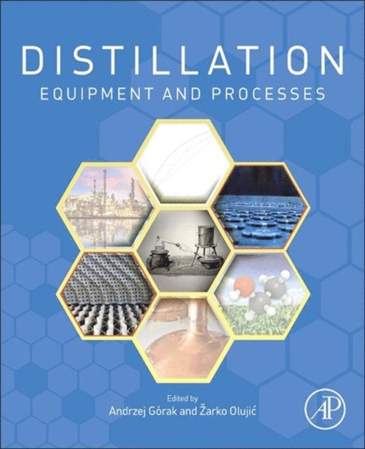 Zarko Olujic, Andrzej Gorak - Distillation: Equipment and Processes, E-bok