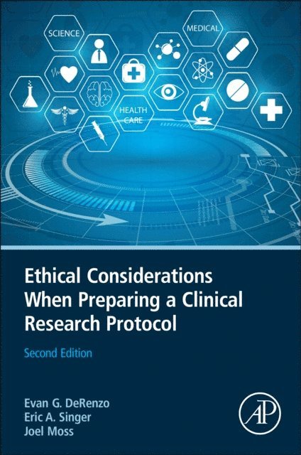 Joel Moss, Eric A. Singer, Evan DeRenzo - Ethical Considerations When Preparing a Clinical Research Protocol, E-bok